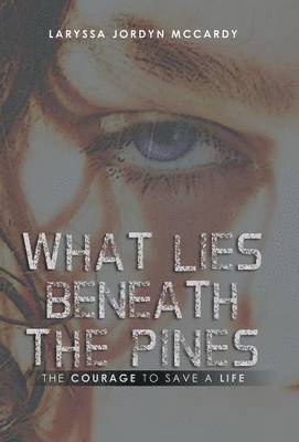 What Lies Beneath the Pines 1