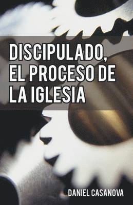 Discipulado, El Proceso de La Iglesia 1