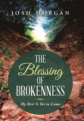 Josh Morgan - Blessing of Brokenness, Inbunden