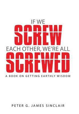 If We Screw Each Other, We're All Screwed 1