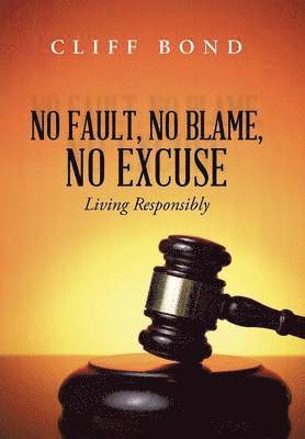 No Fault, No Blame, No Excuse 1