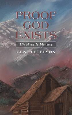 Gene Peterson - Proof God Exists, Häftad