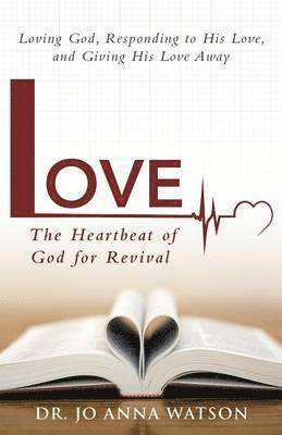 bokomslag Love the Heartbeat of God for Revival