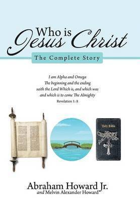 Abraham Howard Jr, Jr. Howard, Abraham, Abraham Howard - Who Is Jesus Christ, Inbunden
