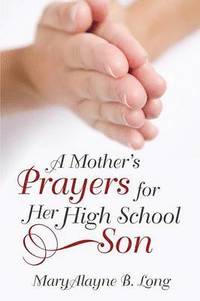 bokomslag Mother's Prayers for Her High School Son