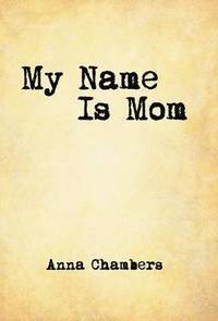 bokomslag My Name Is Mom