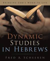 bokomslag Dynamic Studies in Hebrews