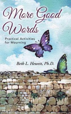 Ph D Beth L Hewett, Ph. D. Beth L. Hewett, Beth L. Hewett - More Good Words, Inbunden