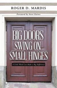 bokomslag Big Doors Swing on Small Hinges