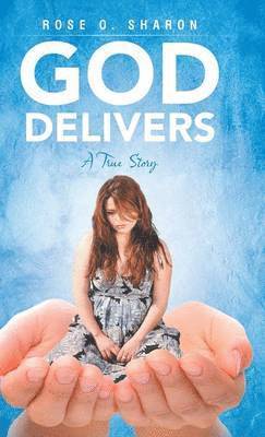Rose O Sharon, Rose O. Sharon - God Delivers, Inbunden