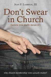 bokomslag Don't Swear in Church (Unless You Really Mean It!)