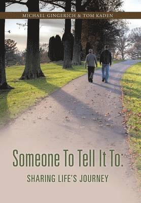 Michael Gingerich, Tom Kaden - Someone to Tell It to, Inbunden