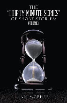 bokomslag The Thirty Minute Series of Short Stories