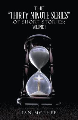 The Thirty Minute Series of Short Stories 1