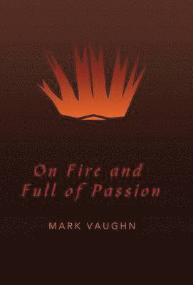 On Fire and Full of Passion 1