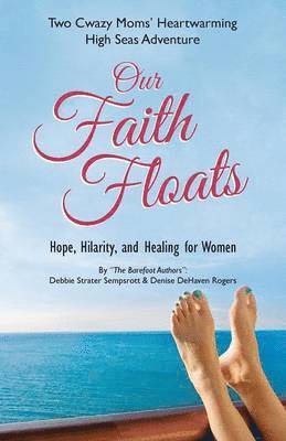 Debbie Sempsrott, Denise Rogers - Our Faith Floats, Häftad
