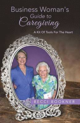 bokomslag Business Woman's Guide to Caregiving