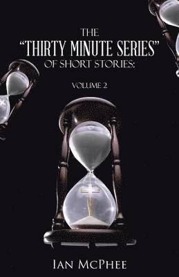 bokomslag The &quot;Thirty Minute Series&quot; of Short Stories