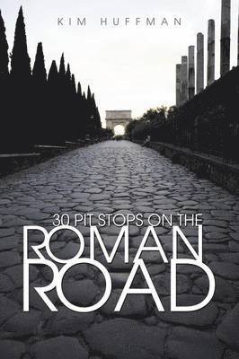 30 Pit Stops on the Roman Road 1