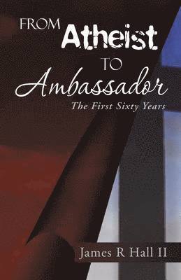 From Atheist to Ambassador 1