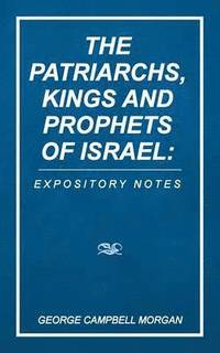 bokomslag The Patriarchs, Kings and Prophets of Israel