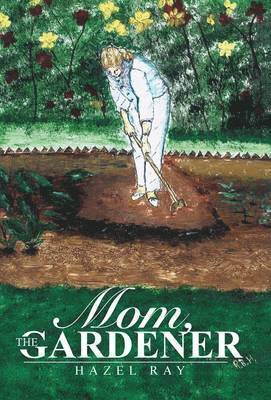 Mom, the Gardener 1