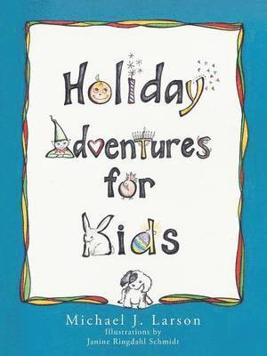 Michael J Larson - Holiday Adventures for Kids, Häftad