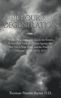 bokomslag Hour of Degeneration