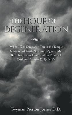 bokomslag Hour of Degeneration