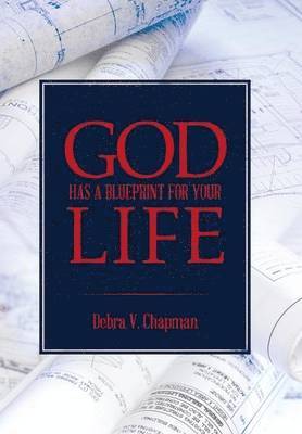 Debra V Chapman, Debra V. Chapman - God Has A Blueprint For Your Life, Inbunden