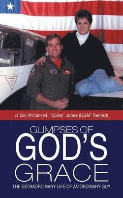 Lt Col William M Spike Jones - Glimpses of God's Grace, Häftad. Tillgänglighet: Lägg i varukorg