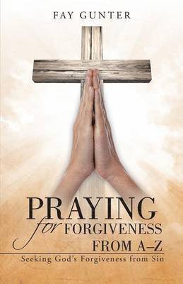 Praying for Forgiveness from A-Z 1