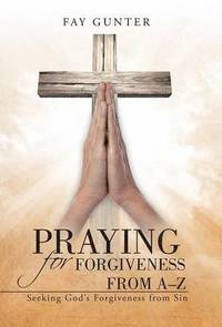 bokomslag Praying for Forgiveness from A-Z