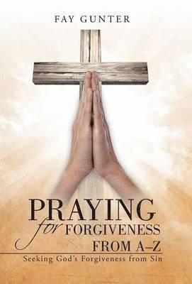 Praying for Forgiveness from A-Z