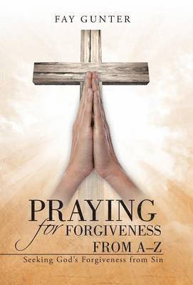 Praying for Forgiveness from A-Z 1