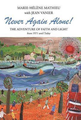 Marie-Helene Mathieu, Jean Vanier - Never Again Alone!, Inbunden