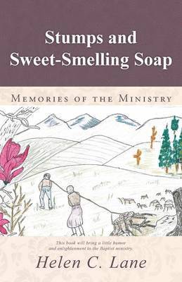 Helen C Lane, Helen C. Lane - Stumps and Sweet-Smelling Soap, Häftad