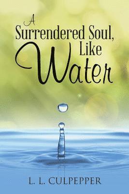 A Surrendered Soul, Like Water 1