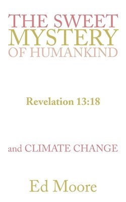 Sweet Mystery of Humankind and Climate Change