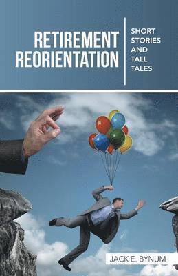 Jack E Bynum, Jack E. Bynum - Retirement Reorientation, Häftad