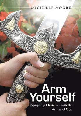 Michelle Moore - Arm Yourself, Inbunden