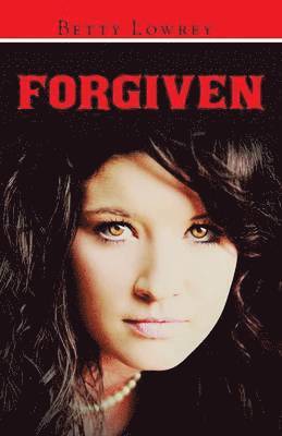 Betty Lowrey - Forgiven, Häftad