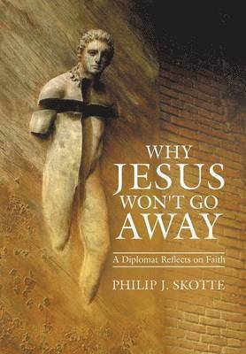 Why Jesus Won't Go Away 1