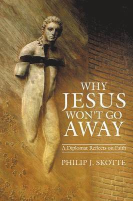 Why Jesus Won't Go Away 1