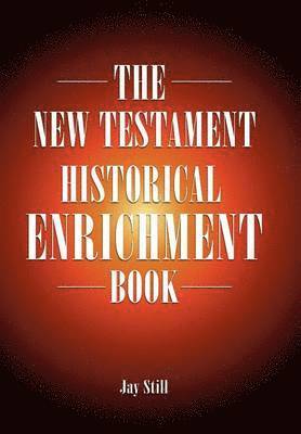 Jay Still - New Testament Historical Enrichment Book, Inbunden