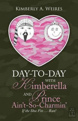 bokomslag Day-to-Day With Kimberella and Prince Ain't-So-Charmin'