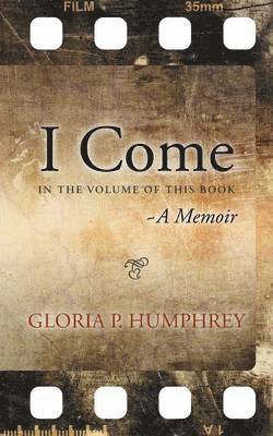 I Come....A Memoir