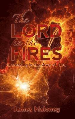 James Maloney - Lord in the Fires, Inbunden