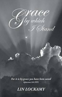 bokomslag Grace by Which I Stand