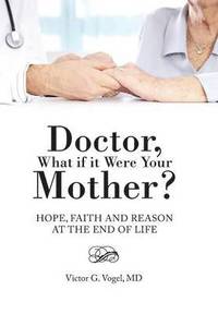 bokomslag Doctor, What if it Were Your Mother?